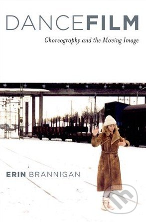 Dancefilm (Choreography and the Moving Image)