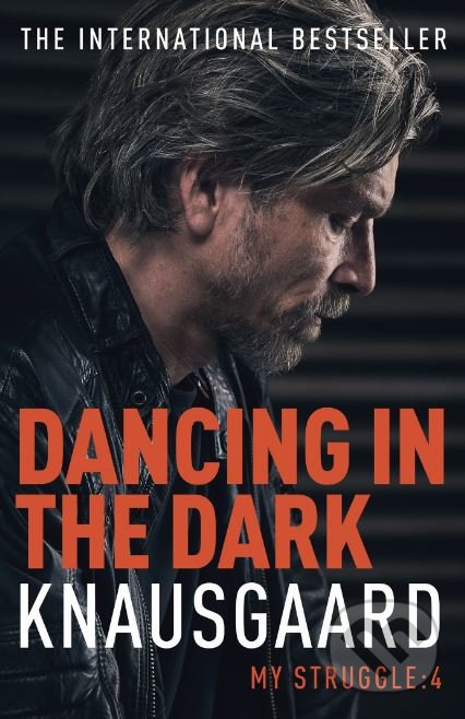 Dancing in the Dark (My Struggle: 4)