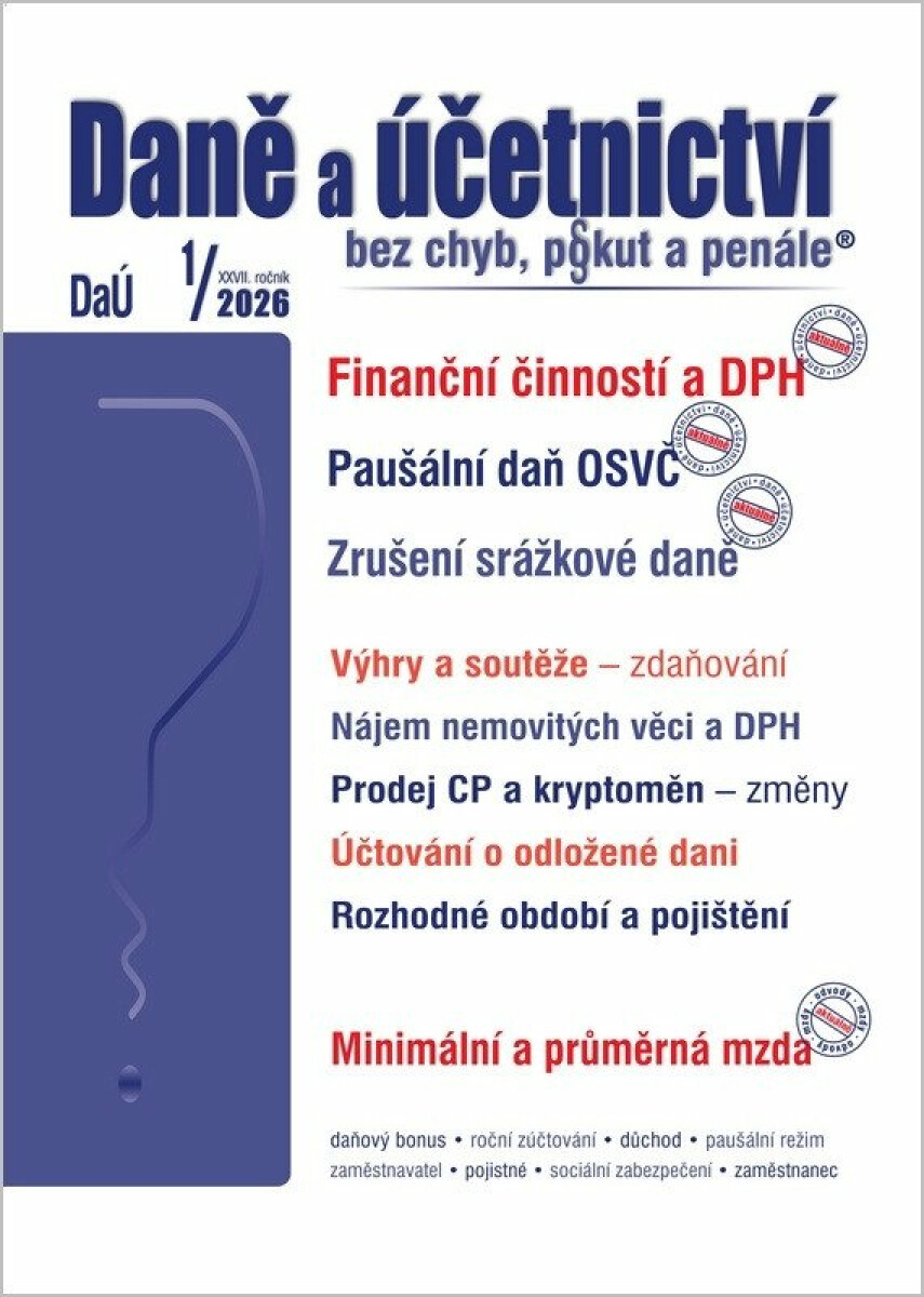Daně a účetnictví bez chyb, pokut a penále 1/2026 (Finanční činností a DPH, Paušální daň OSVČ, Zrušení srážkové daně)