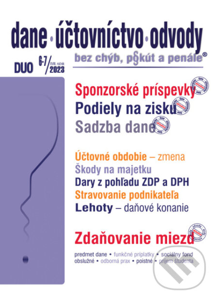 Dane, účtovníctvo, odvody bez chýb, pokút a penále č. 6-7 / 2023