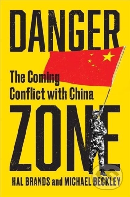 Danger Zone (The Coming Conflict with China)
