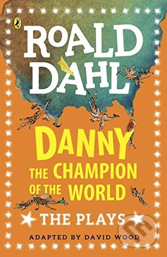 Danny the Champion of the World: The Plays