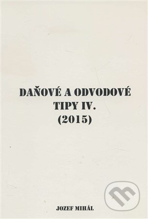 Daňové a odvodové tipy IV. (2015)