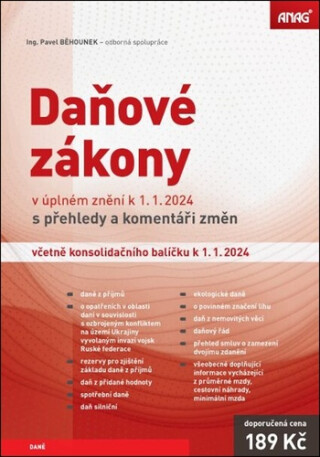 Daňové zákony v úplném znění k 1. 1. 2024 s přehledy a komentáři změn včetně konsolidačního balíčku k 1. 1. 2024