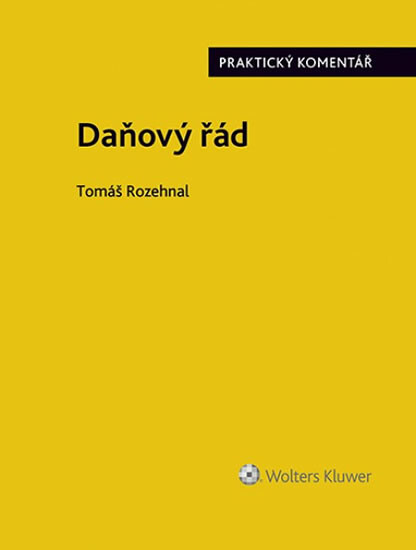 Daňový řád - Praktický komentář - Rozehnal Tomáš