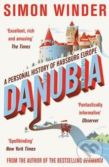 Danubia (A Personal History of Habsburg Europe)