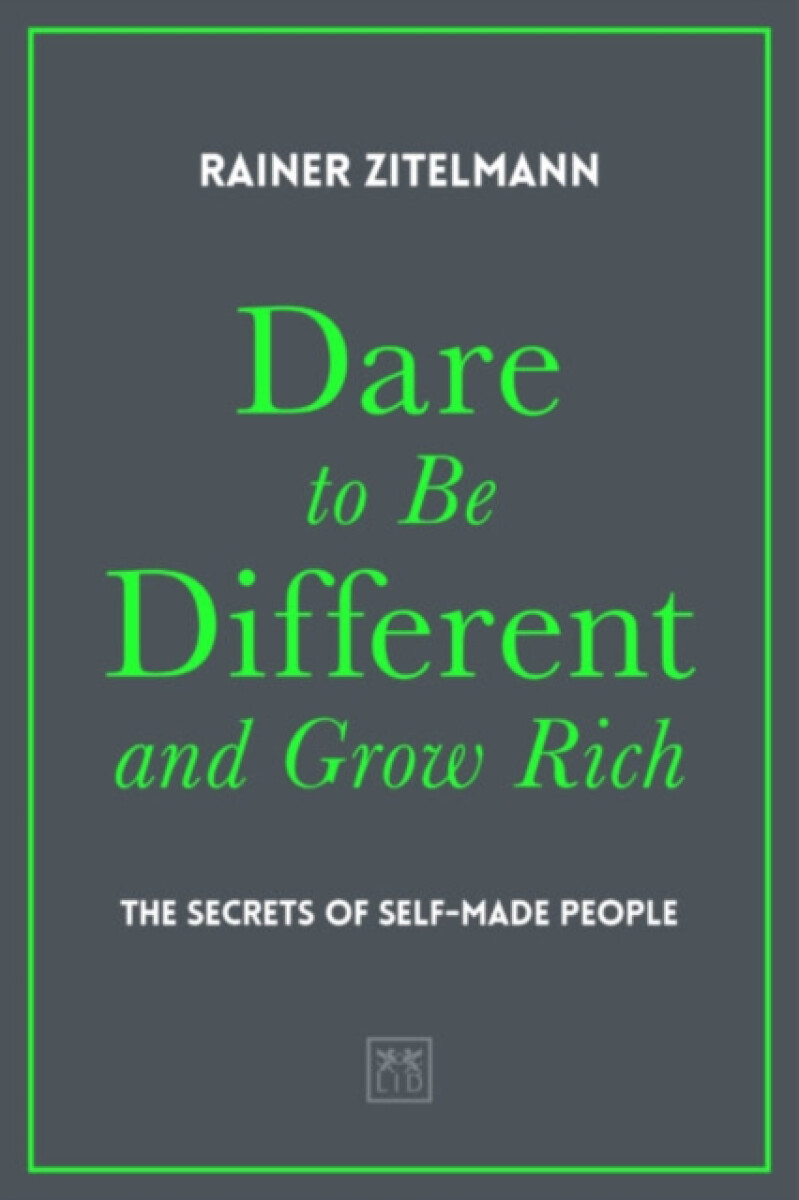 Dare to be Different and Grow Rich