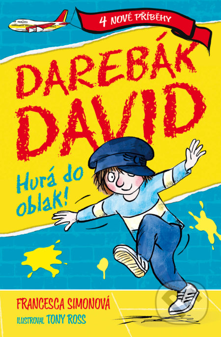 Darebák David Hurá do oblak!