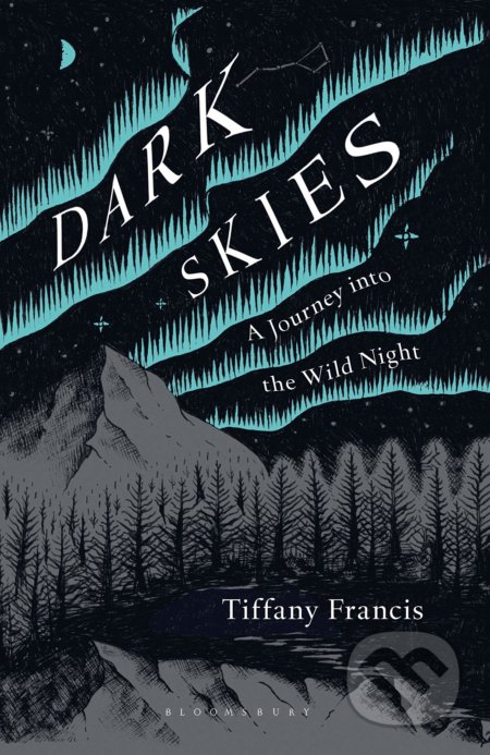 Dark Skies (A Journey into the Wild Night)