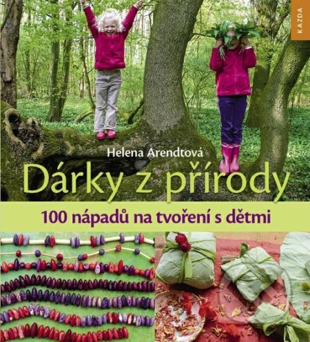 Dárky z přírody (100 nápadů na tvoření s dětmi)