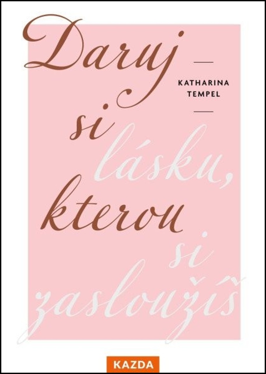 Daruj si lásku, kterou si zasloužíš