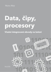 Data, čipy, procesory (Vlastní integrované obvody na koleni) - kniha z kategorie Počítače a internet