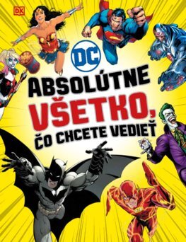 DC Comics Absolútne všetko, čo chcete vedieť