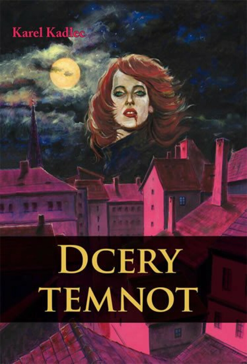 Dcery temnot - Kadlec Karel