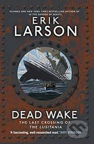 Dead Wake (The Last Crossing of the Lusitania)