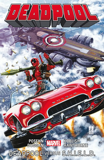 Deadpool 4 - Deadpool versus S.H.I.E.L.D - Brian Posehn, Gerry Duggan, Scott Koblish