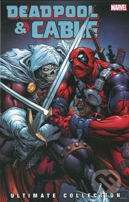 Deadpool and Cable Ultimate Collection (Volume 3)