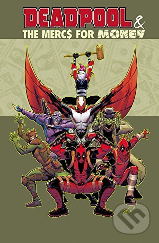Deadpool and The Mercs For Money (Volume 1)