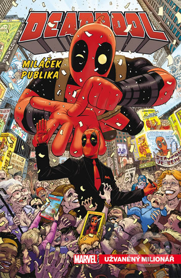 Deadpool, miláček publika 1 - Užvaněný milionář