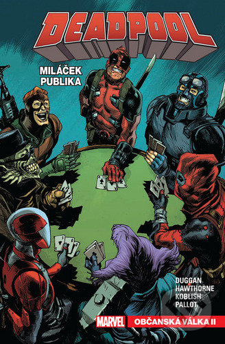 Deadpool miláček publika 4 (Občanská válka II)