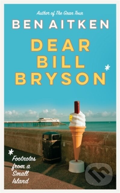 Dear Bill Bryson (Footnotes from a Small Island)