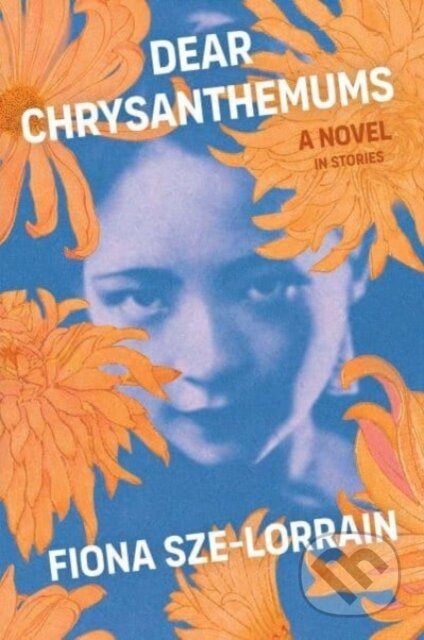 Dear Chrysanthemums (A Novel in Stories)