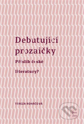 Debutující Prozaičky (Příslib české literatury?)