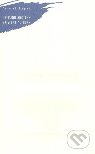 Decision and the Existential Turn