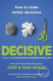 Decisive (How to Make Better Decisions)