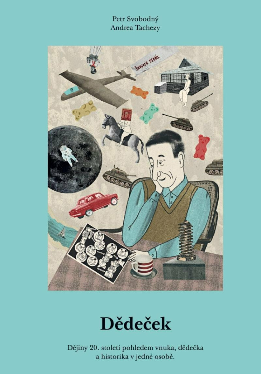 Dědeček (Dějiny 20. století pohledem vnuka, dědečka a historika v jedné osobě.) - kniha z kategorie Beletrie