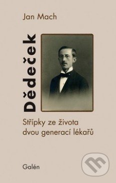 Dědeček (Střípky ze života dvou generací lékařů)