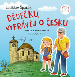 Dědečku, vyprávěj o Česku (Etiketa a etika pro děti) - kniha z kategorie Pro děti