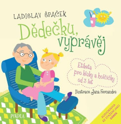 Dědečku, vyprávěj (Etiketa pro kluky a holčičky od tří let + CD) - kniha z kategorie Pro děti