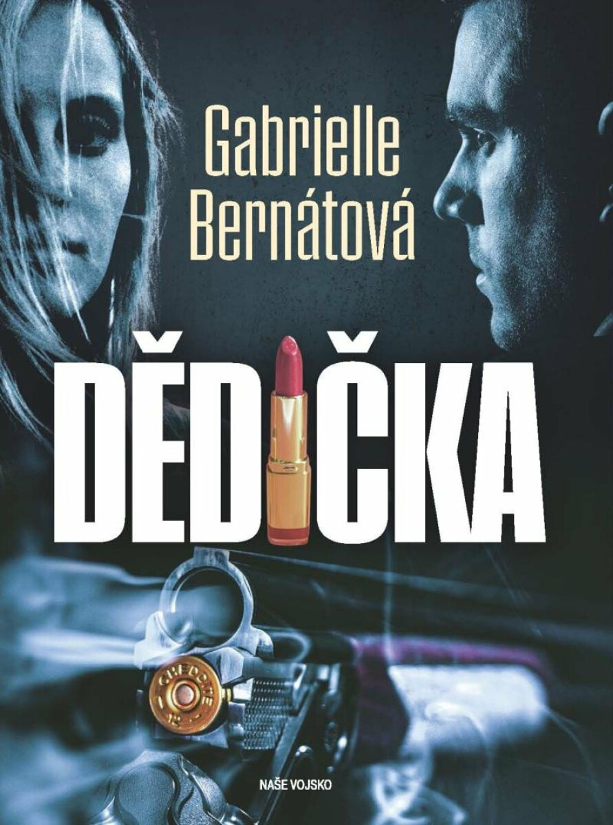 Dědička - Gabrielle Bernátová