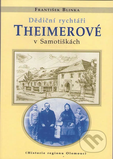 Dědiční rychtáři Theimerové v Samotiškách