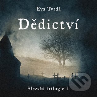 Dědictví (Slezská trilogie I.)