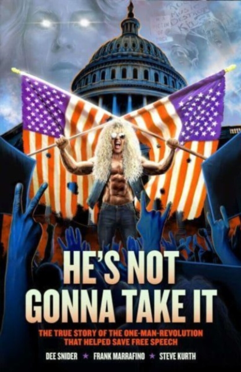 Dee Snider: HE'S NOT GONNA TAKE IT