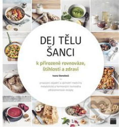 Dej tělu šanci k přirozené rovnováze, štíhlosti a zdraví