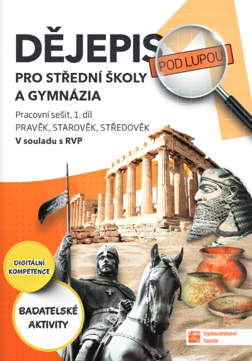 Dějepis pod lupou pro SŠ a gymnázia (pracovní sešit 1. díl) - kniha z kategorie Gymnázia