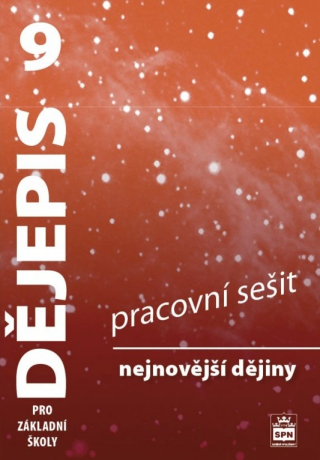 Dějepis pro základní školy 9, nejnovější dějiny, pracovní sešit