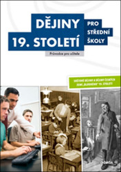 Dějiny 19. století pro střední školy (Příručka pro učitele) - kniha z kategorie Střední školy