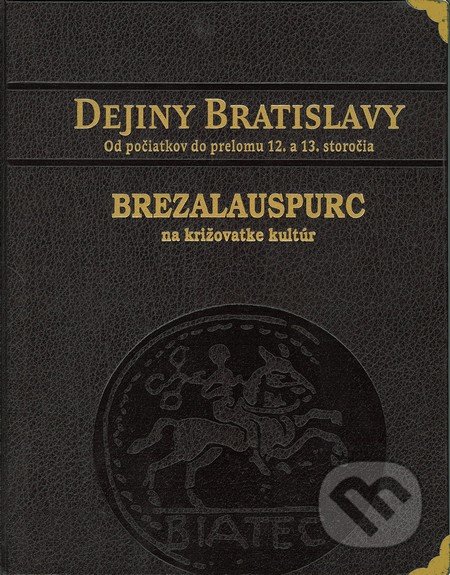 Dejiny Bratislavy (1) - v koženej väzbe (Brezalauspurc