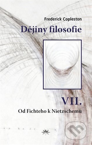 Dějiny filosofie VII. (Od Fichteho k Nietzschemu)