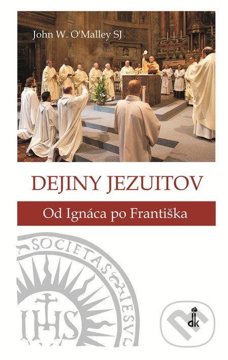Dejiny jezuitov (Od Ignáca po Františka)
