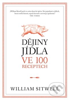 Dějiny jídla ve 100 receptech