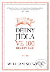 Dějiny jídla ve 100 receptech