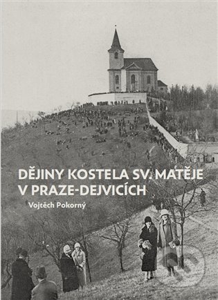 Dějiny kostela sv. Matěje v Praze-Dejvicích