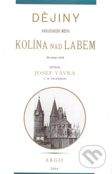Dějiny královského města Kolína nad Labem 1.