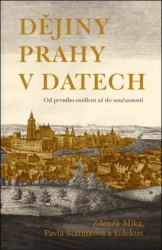 Dějiny Prahy v datech (Od prvního osídlení až do součastnosti) - kniha z kategorie Historie