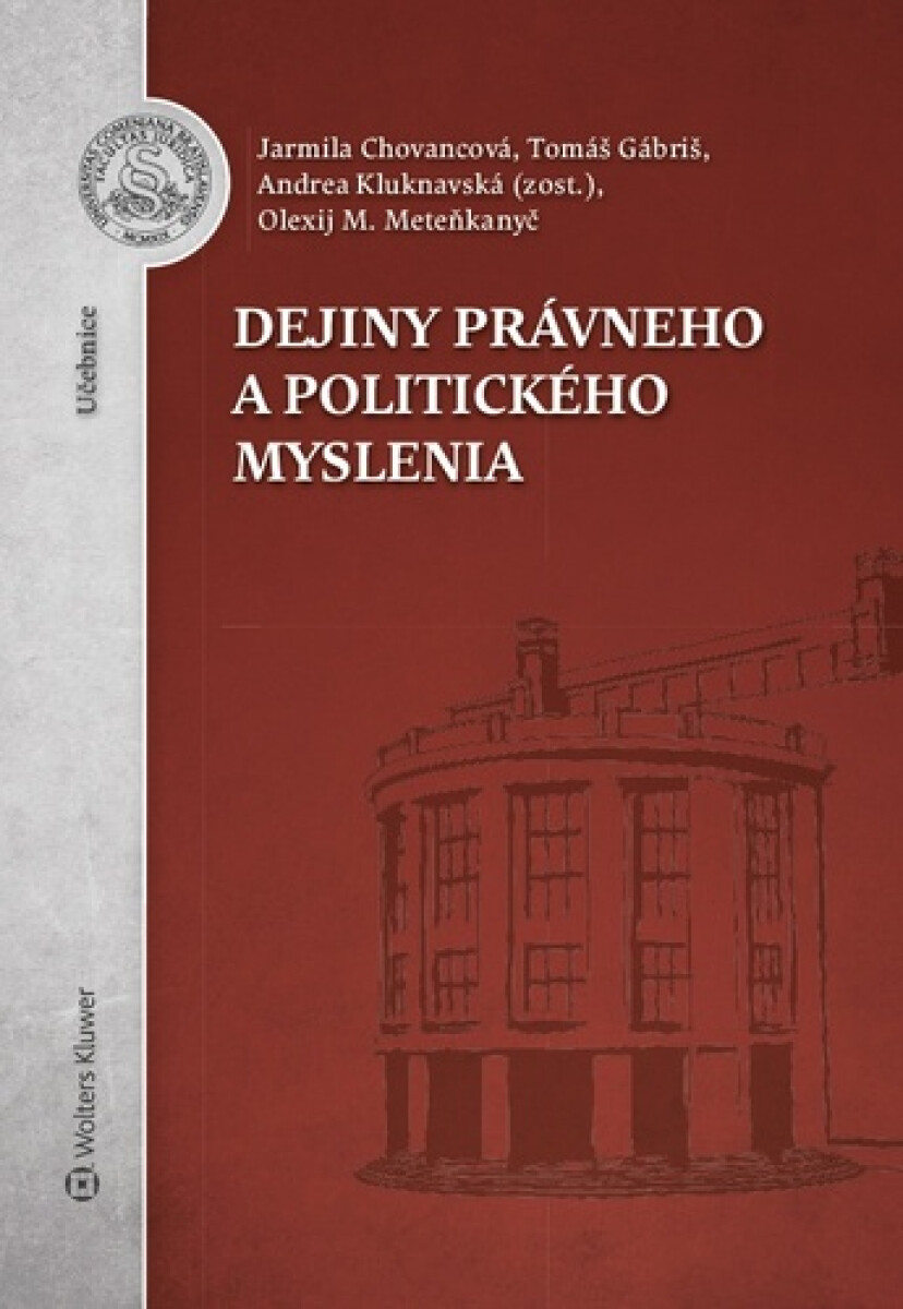 Dejiny právneho a politického myslenia - Tomáš Gábriš, Jarmila Chovancová, Olexij M. Meteňkanyč